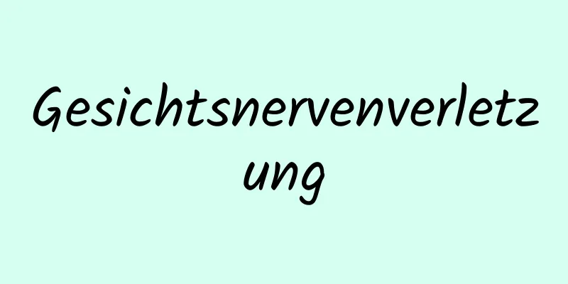 Gesichtsnervenverletzung