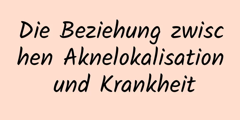 Die Beziehung zwischen Aknelokalisation und Krankheit