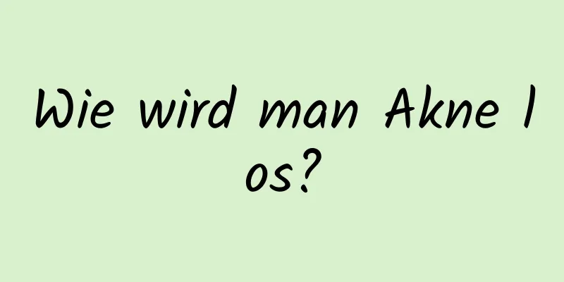 Wie wird man Akne los?