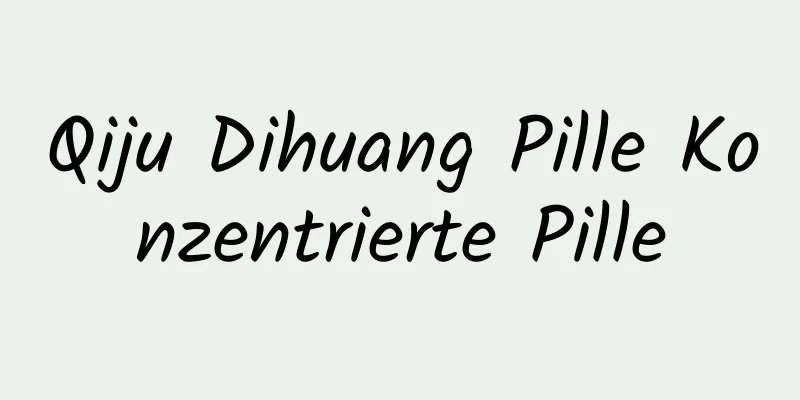 Qiju Dihuang Pille Konzentrierte Pille