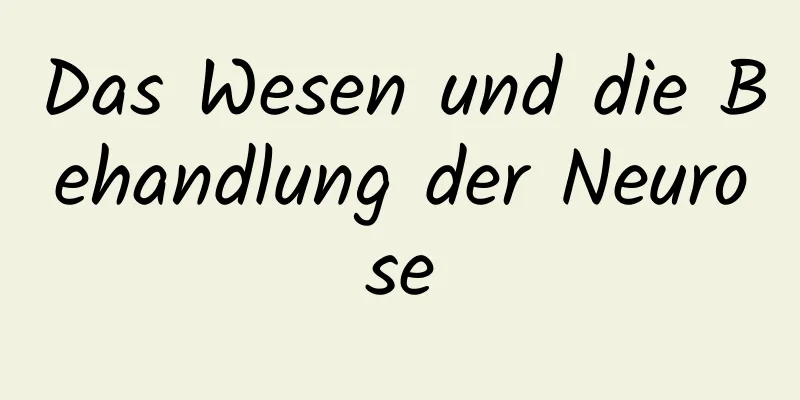 Das Wesen und die Behandlung der Neurose