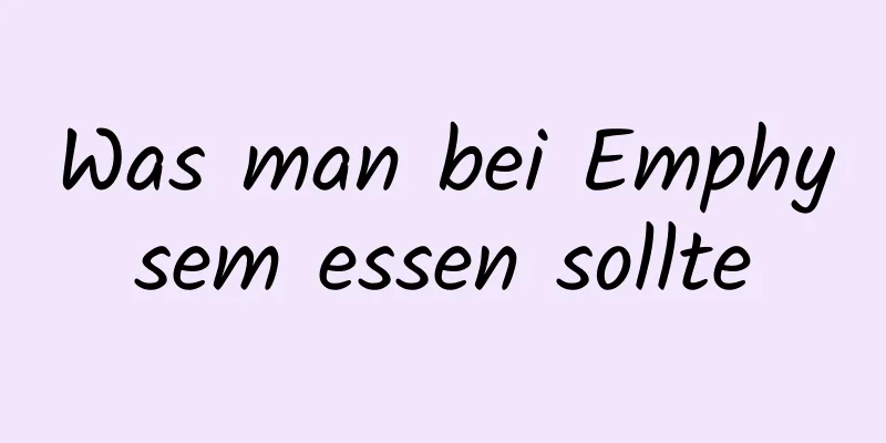 Was man bei Emphysem essen sollte