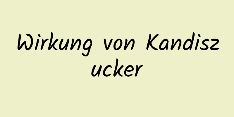 Wirkung von Kandiszucker