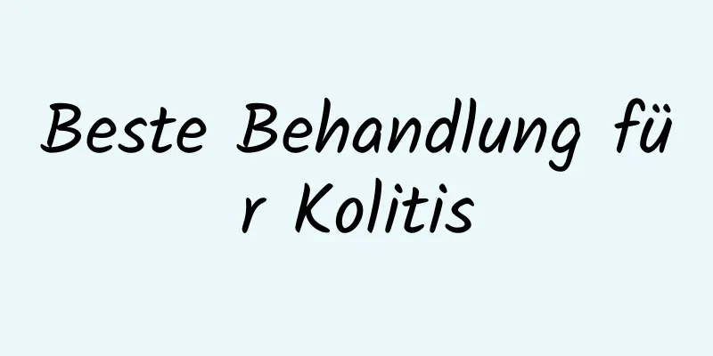 Beste Behandlung für Kolitis