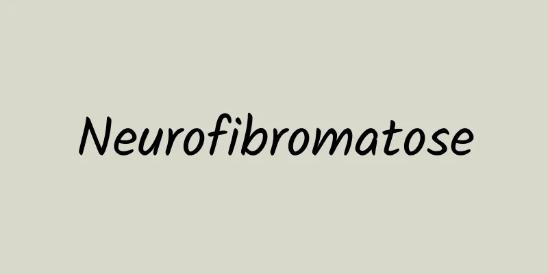 Neurofibromatose