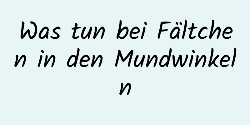 Was tun bei Fältchen in den Mundwinkeln