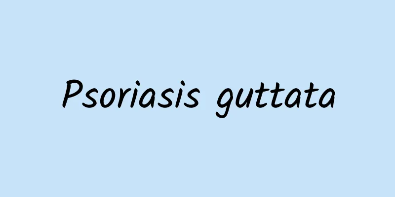 Psoriasis guttata