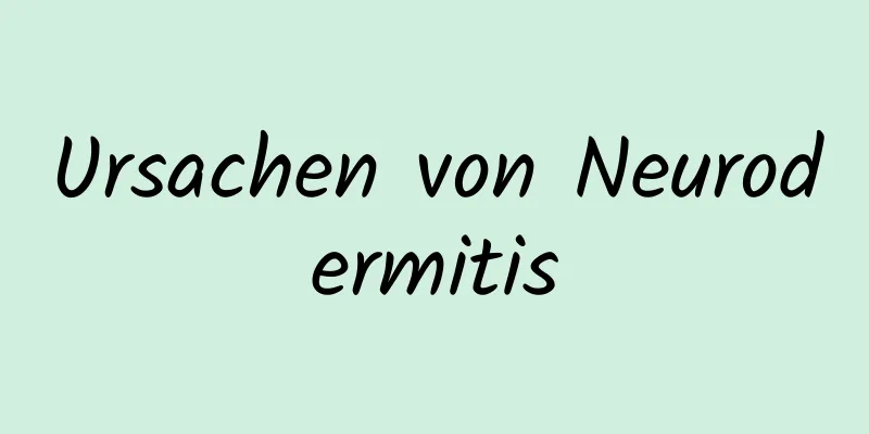 Ursachen von Neurodermitis