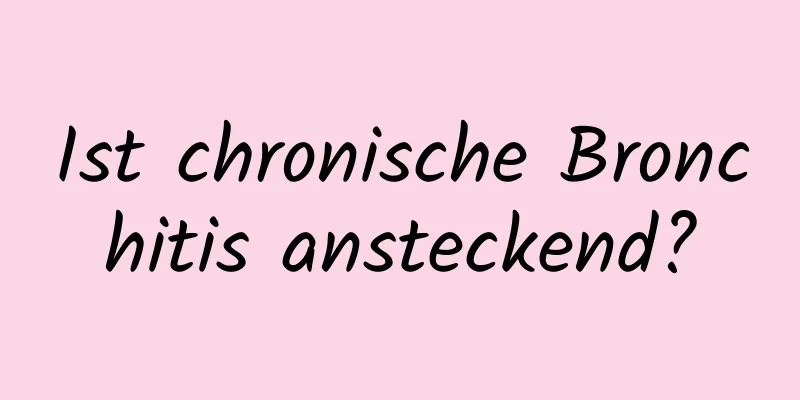 Ist chronische Bronchitis ansteckend?