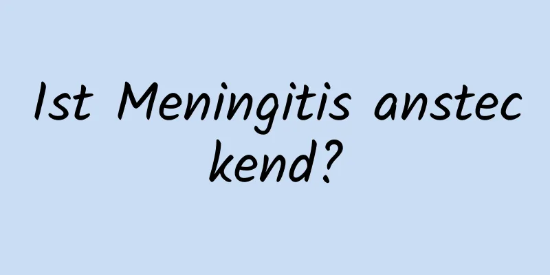 Ist Meningitis ansteckend?