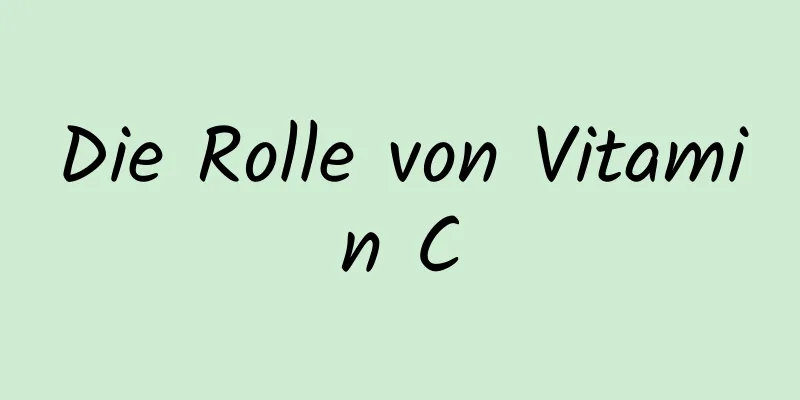 Die Rolle von Vitamin C