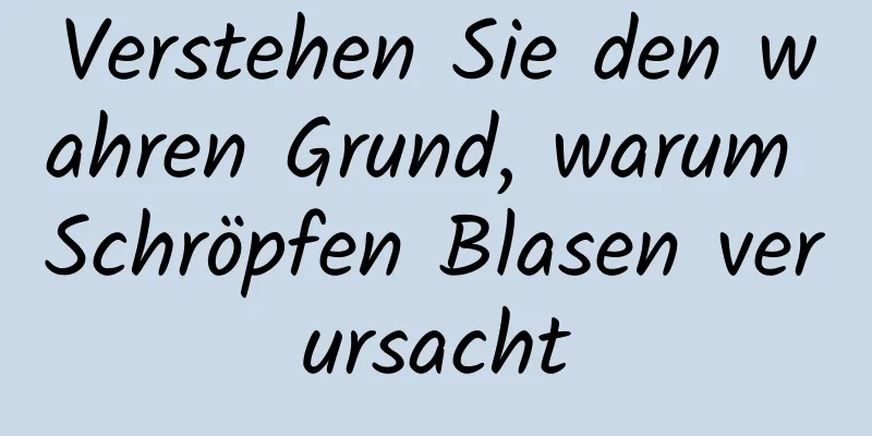 Verstehen Sie den wahren Grund, warum Schröpfen Blasen verursacht