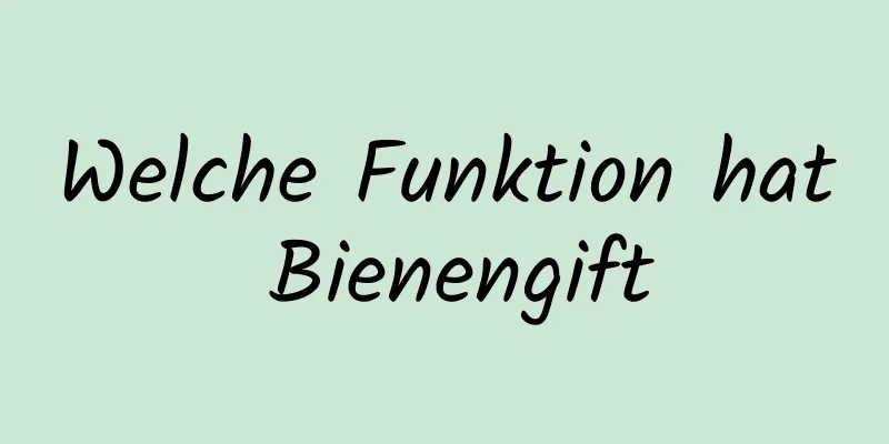 Welche Funktion hat Bienengift