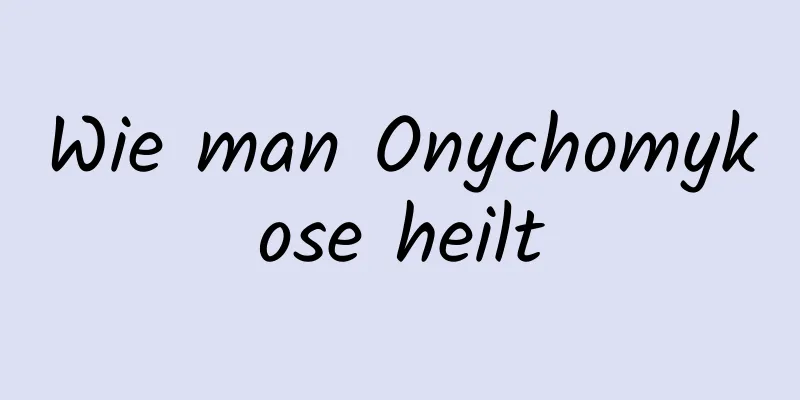 Wie man Onychomykose heilt