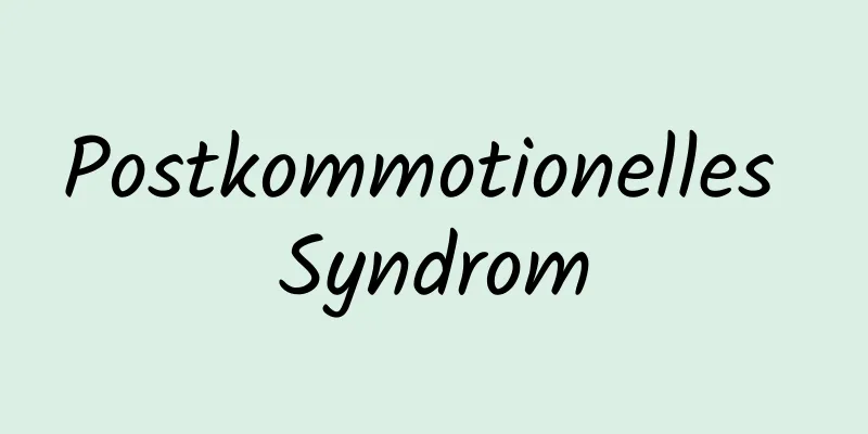 Postkommotionelles Syndrom