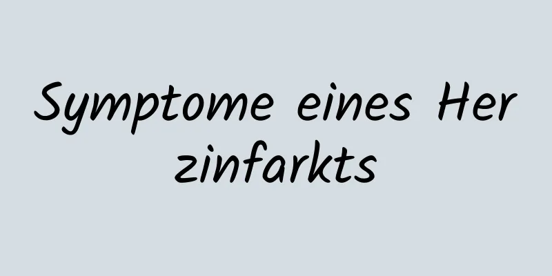 Symptome eines Herzinfarkts