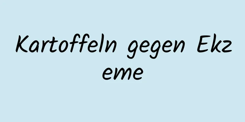 Kartoffeln gegen Ekzeme