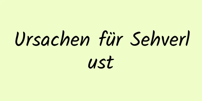 Ursachen für Sehverlust