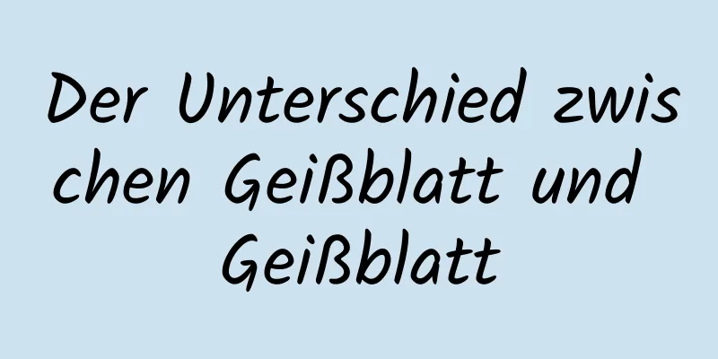 Der Unterschied zwischen Geißblatt und Geißblatt