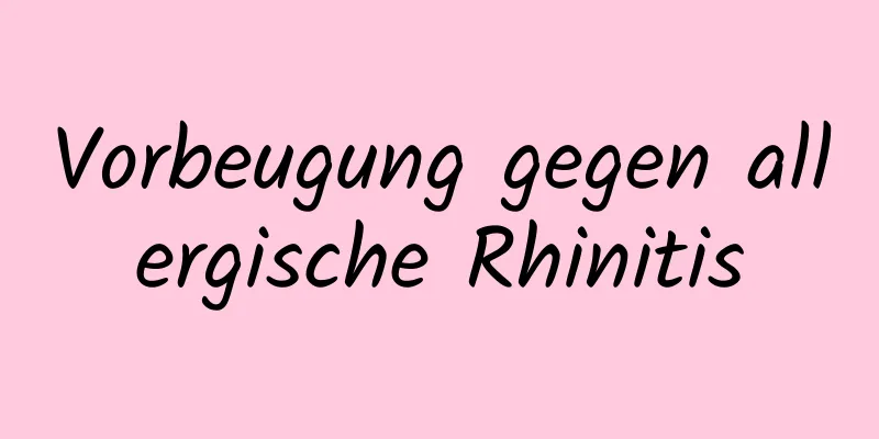 Vorbeugung gegen allergische Rhinitis