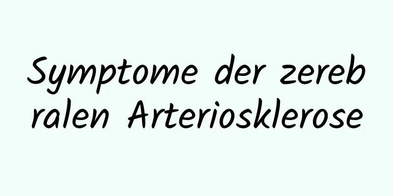 Symptome der zerebralen Arteriosklerose