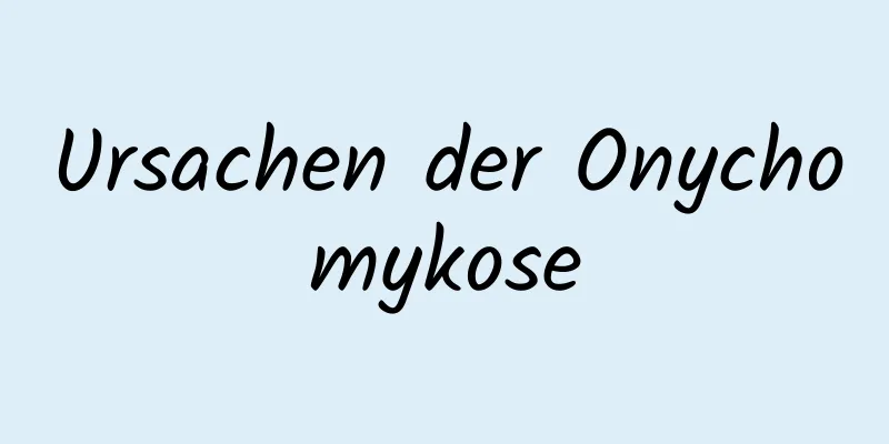 Ursachen der Onychomykose