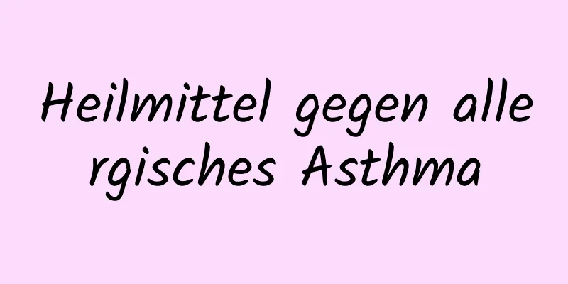 Heilmittel gegen allergisches Asthma