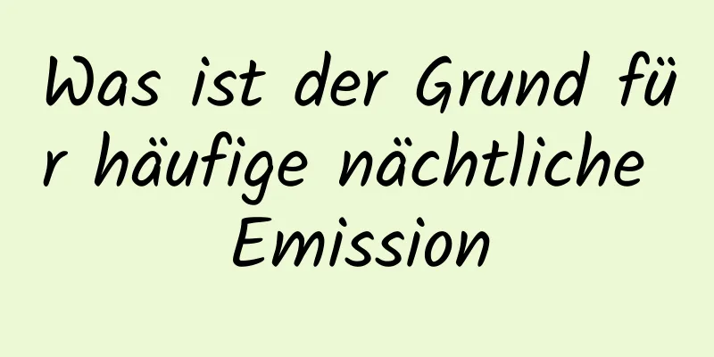 Was ist der Grund für häufige nächtliche Emission