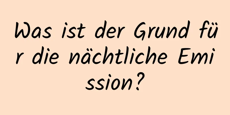 Was ist der Grund für die nächtliche Emission?