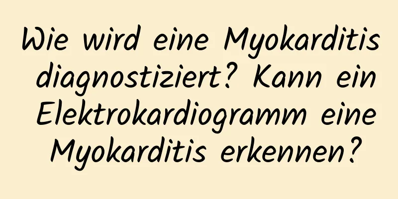 Wie wird eine Myokarditis diagnostiziert? Kann ein Elektrokardiogramm eine Myokarditis erkennen?