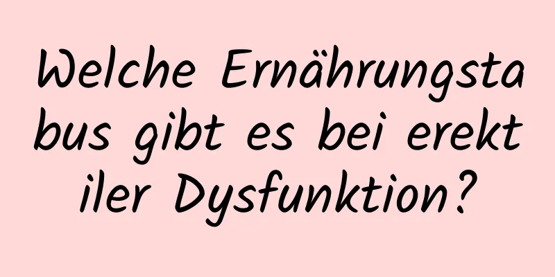 Welche Ernährungstabus gibt es bei erektiler Dysfunktion?