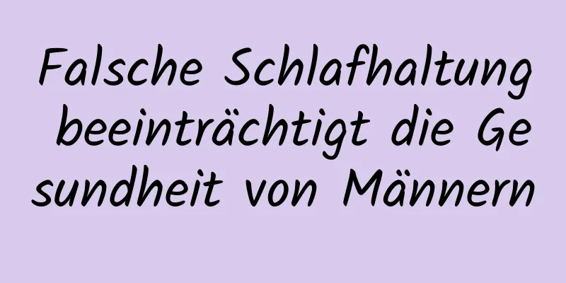 Falsche Schlafhaltung beeinträchtigt die Gesundheit von Männern