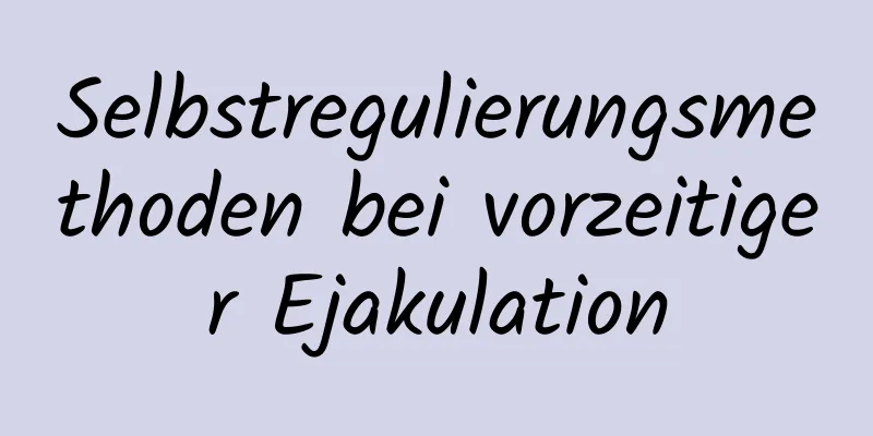 Selbstregulierungsmethoden bei vorzeitiger Ejakulation