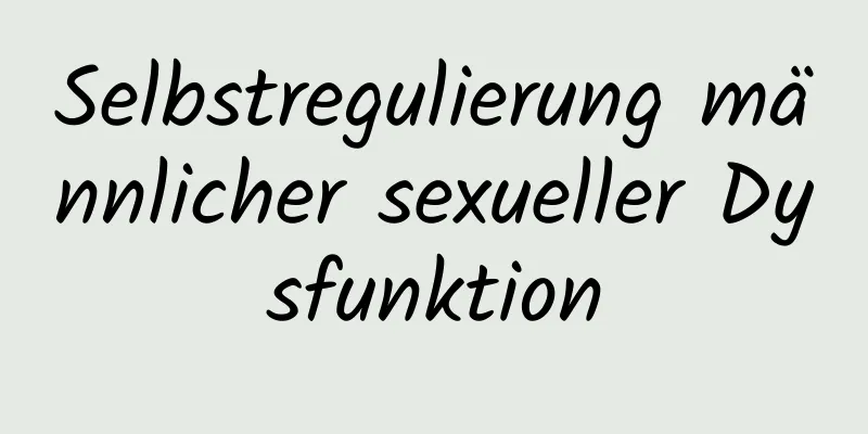 Selbstregulierung männlicher sexueller Dysfunktion