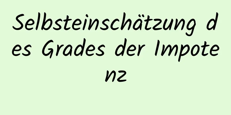 Selbsteinschätzung des Grades der Impotenz