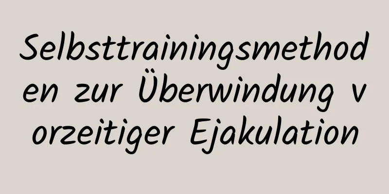 Selbsttrainingsmethoden zur Überwindung vorzeitiger Ejakulation