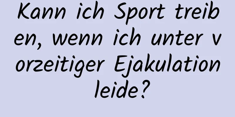 Kann ich Sport treiben, wenn ich unter vorzeitiger Ejakulation leide?