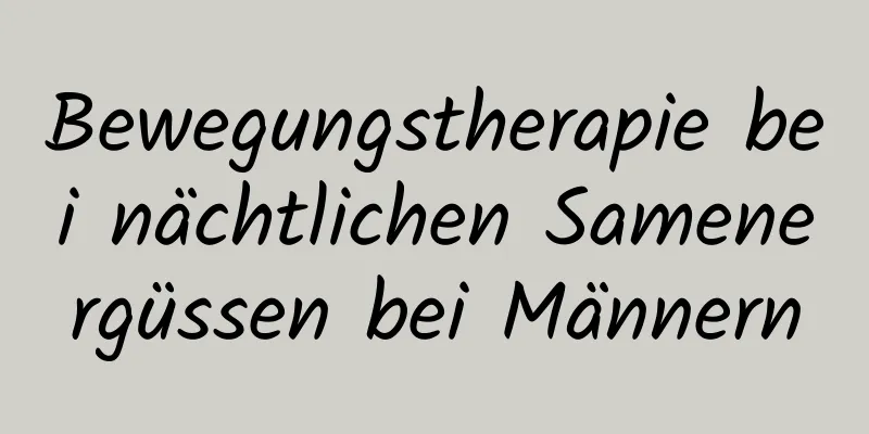 Bewegungstherapie bei nächtlichen Samenergüssen bei Männern