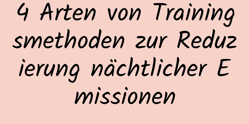 4 Arten von Trainingsmethoden zur Reduzierung nächtlicher Emissionen