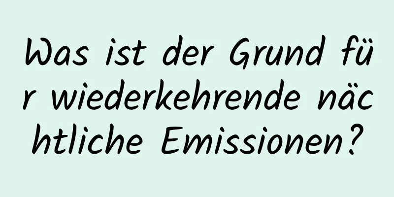 Was ist der Grund für wiederkehrende nächtliche Emissionen?