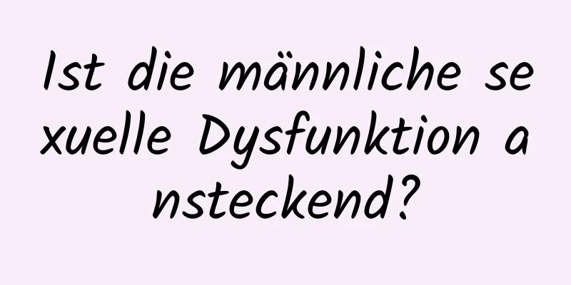 Ist die männliche sexuelle Dysfunktion ansteckend?