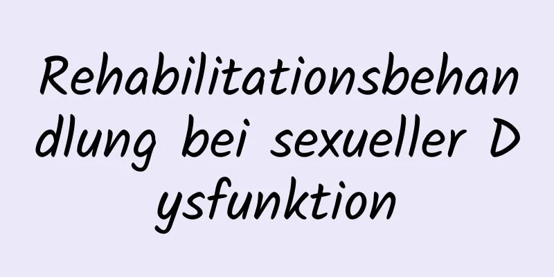 Rehabilitationsbehandlung bei sexueller Dysfunktion