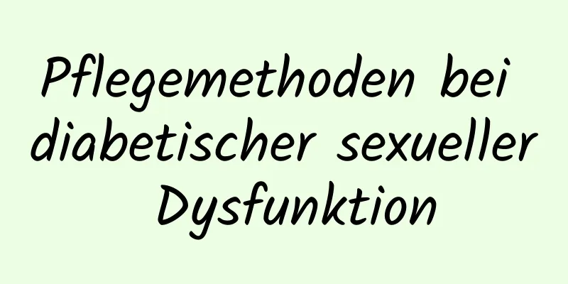 Pflegemethoden bei diabetischer sexueller Dysfunktion