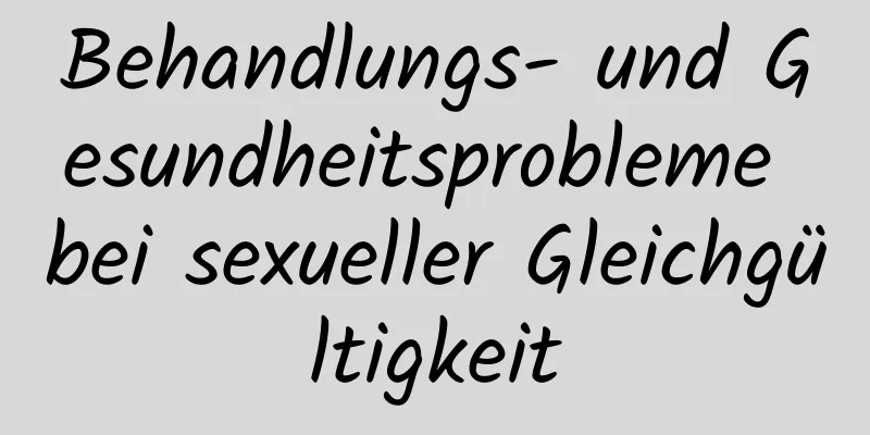 Behandlungs- und Gesundheitsprobleme bei sexueller Gleichgültigkeit