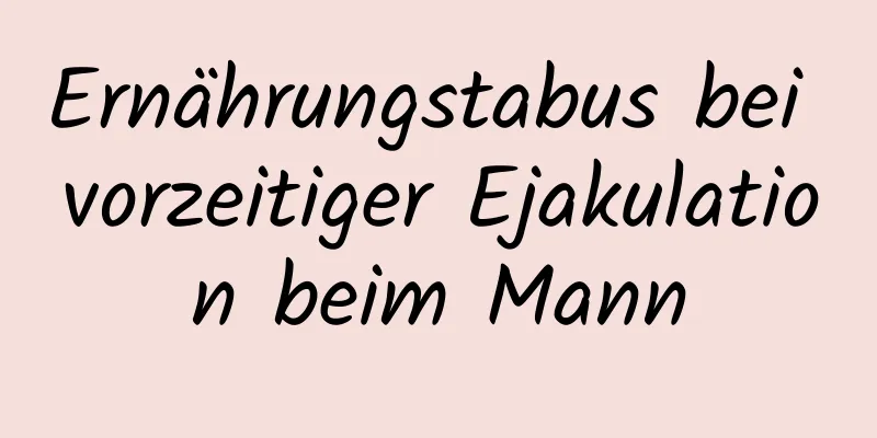 Ernährungstabus bei vorzeitiger Ejakulation beim Mann