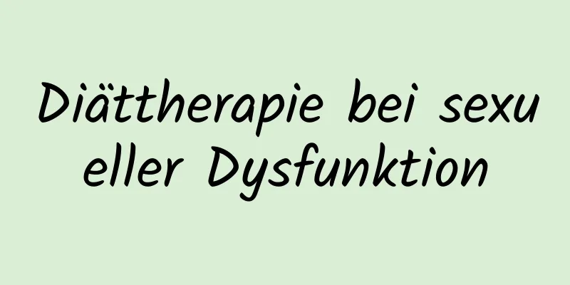 Diättherapie bei sexueller Dysfunktion