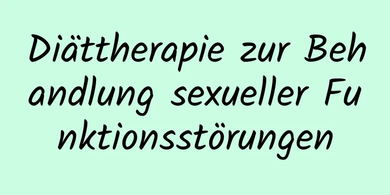 Diättherapie zur Behandlung sexueller Funktionsstörungen