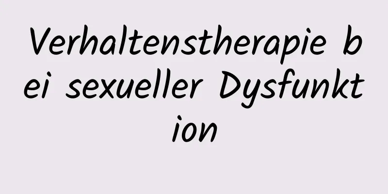 Verhaltenstherapie bei sexueller Dysfunktion