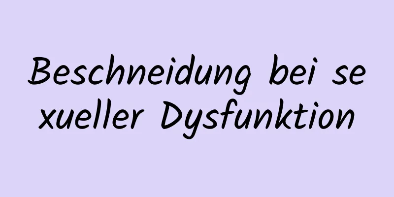 Beschneidung bei sexueller Dysfunktion