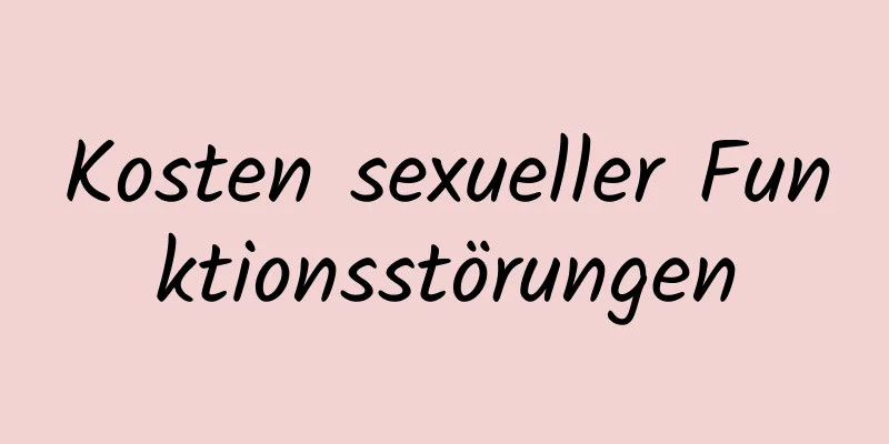 Kosten sexueller Funktionsstörungen